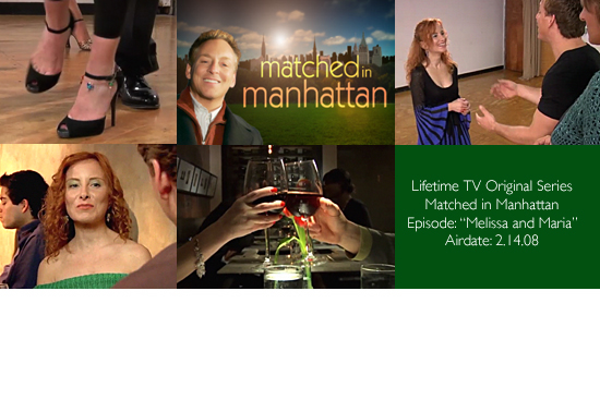 Lifetime TV &nbsp;Matched in Manhattan, Feb. 2008